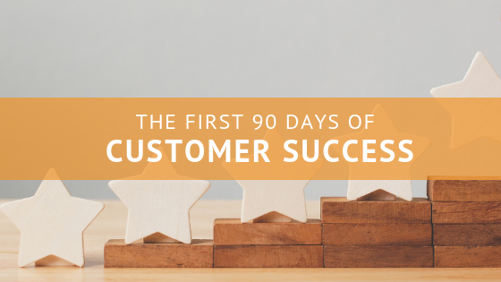 First 90 Days of Customer Success