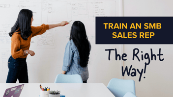 Train an SMB sales rep the right way