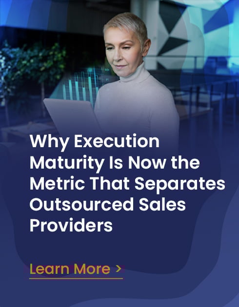 Why Execution Maturity Is Now the Metric That Separates Outsourced Sales Providers