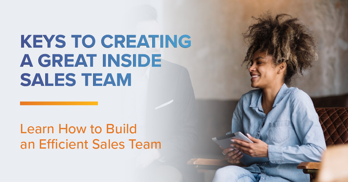 Keys to Creating a Great Inside Sales Team- Blog Featured Image