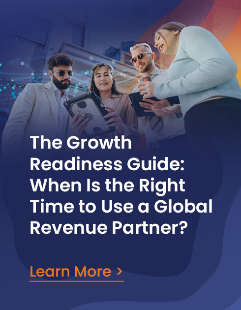 The Growth Readiness Guide: When Is the Right Time to Use a Global Revenue Partner?
